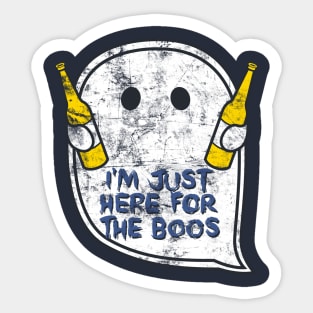 I'm just here for the boos Sticker